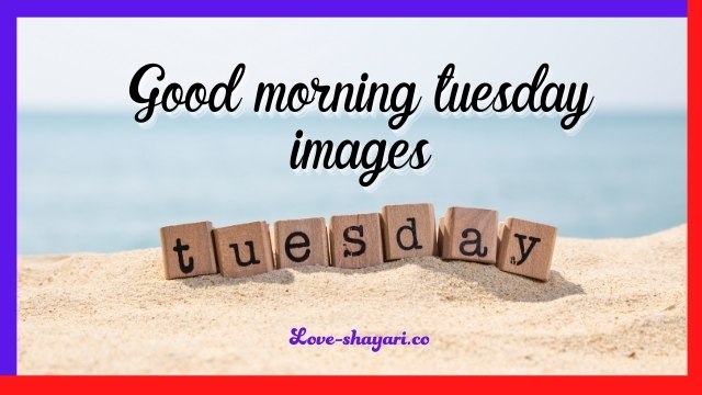 Good morning tuesday images