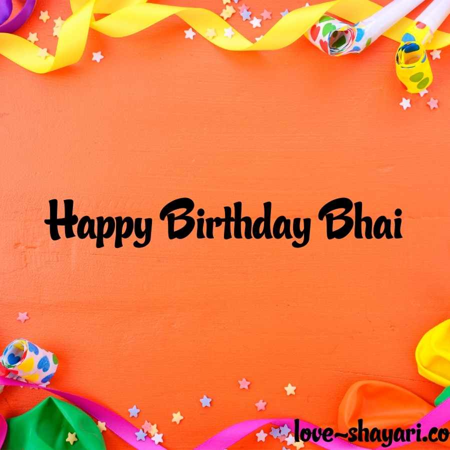 90+ Happy birthday bhai, brother, bhaiya images
