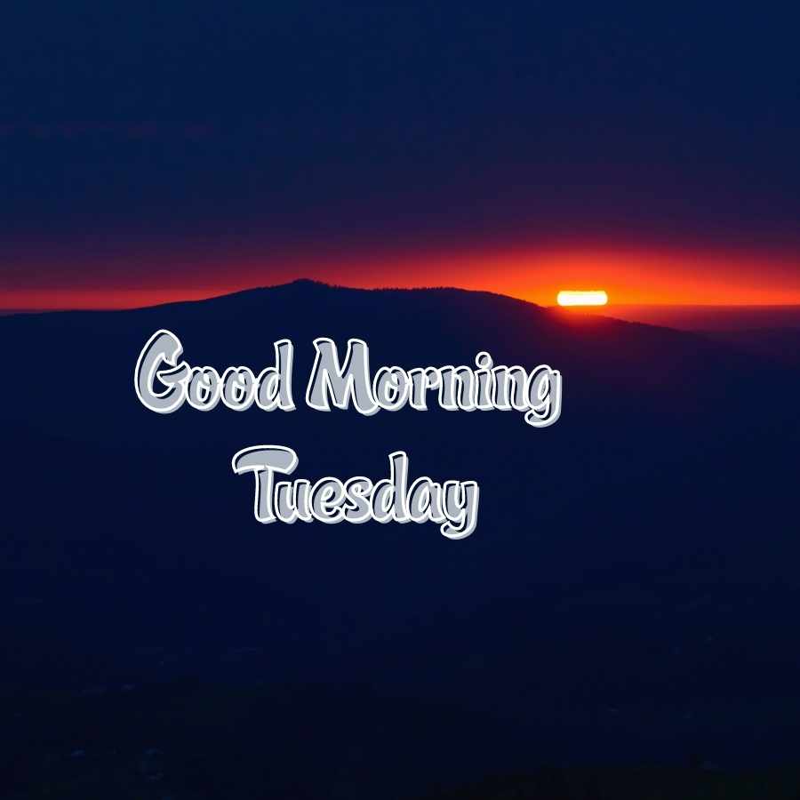 tuesday images good morning