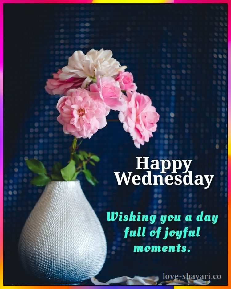 happy Wednesday wishing you a day full of joyful moments