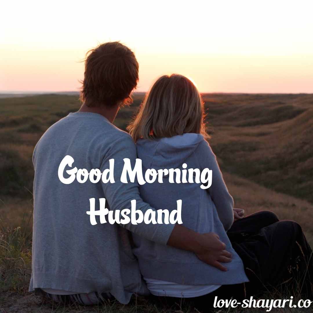 good morning my husband