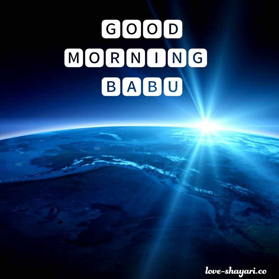 good morning to new babu