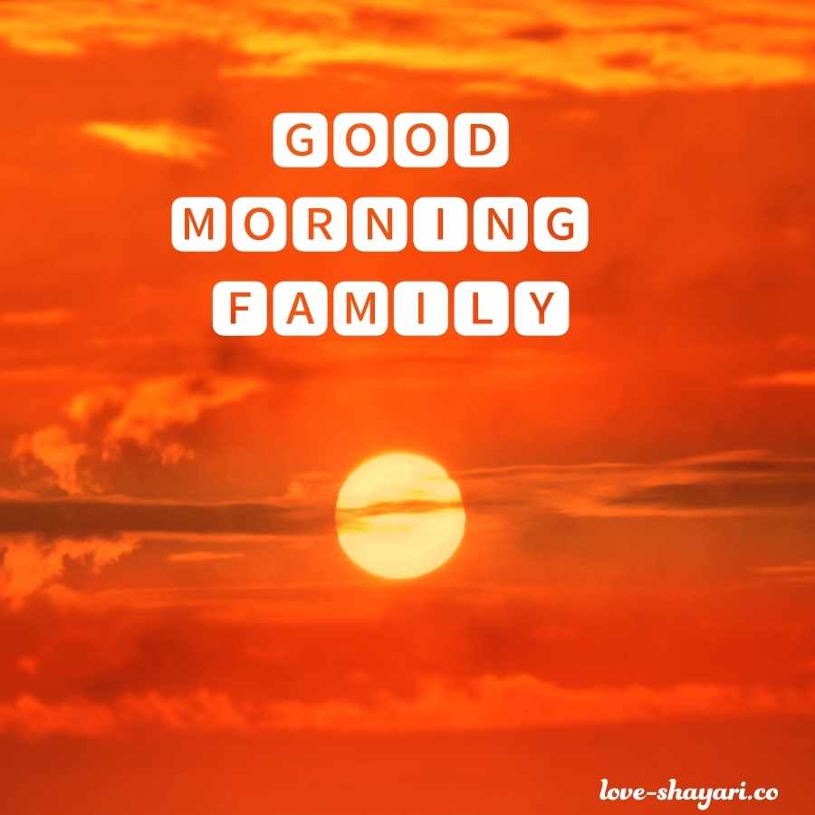 good morning to you and your family