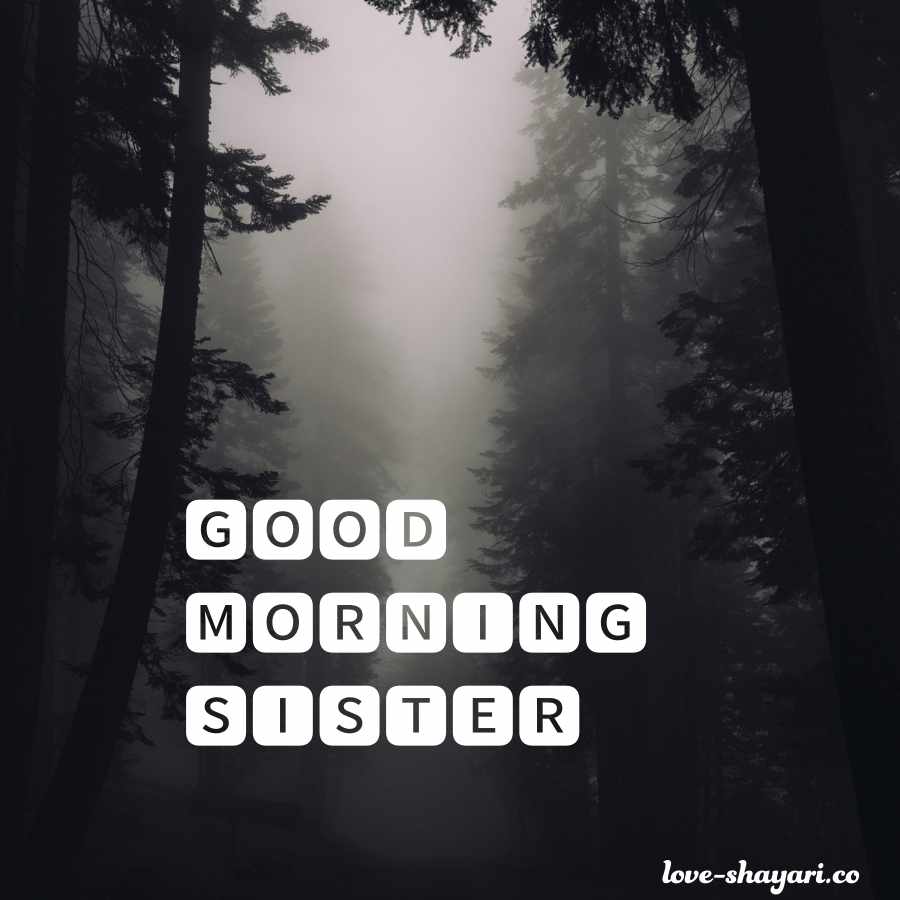 good morning to my lovely sister