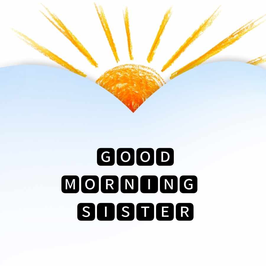 good morning beautiful sister