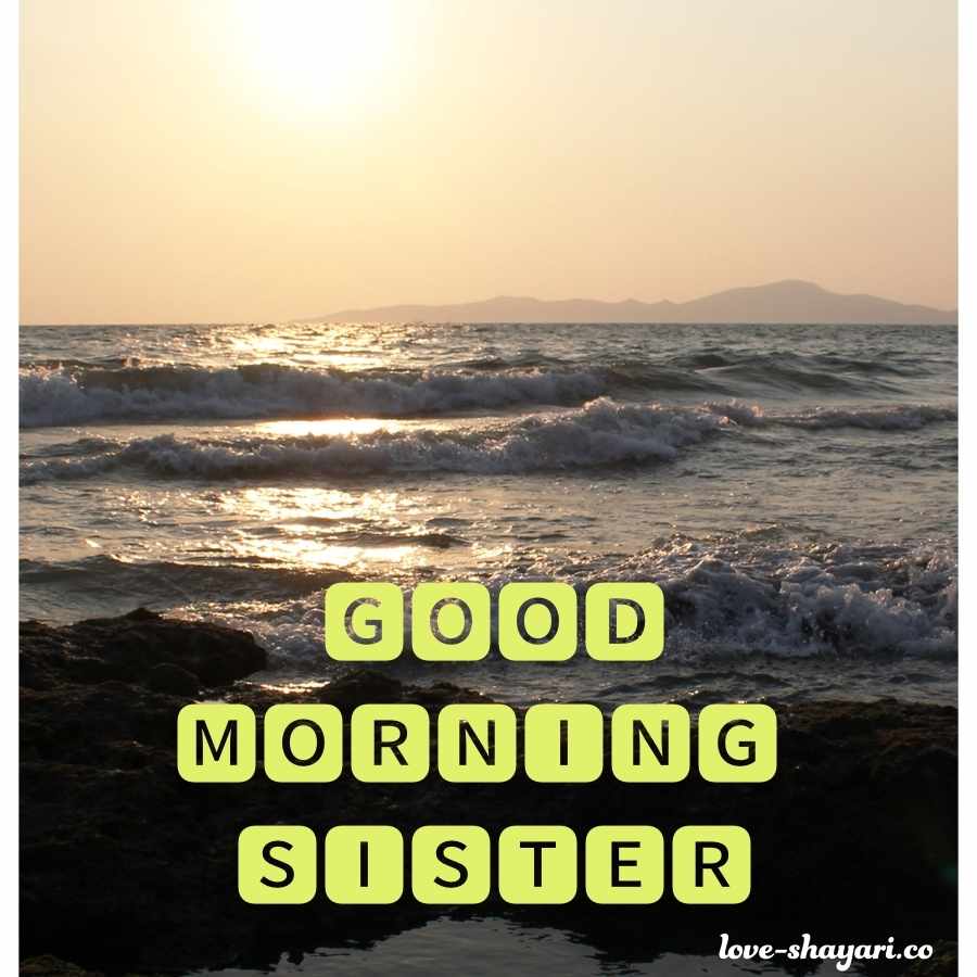 good morning my sweet sister