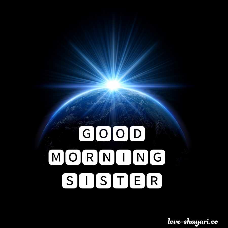 good morning my sweet sister